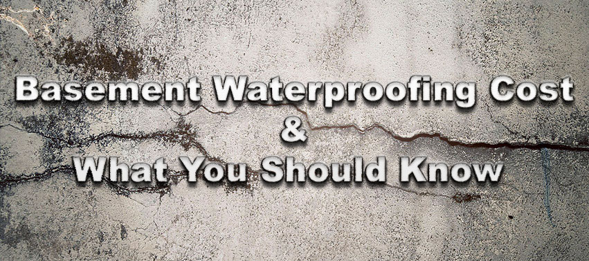 Basement Waterproofing Cost & What You Should Know
